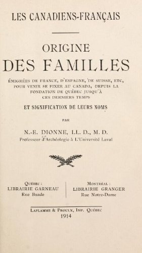 Les Canadiens-Français : origine des familles émigrées de France, dEspagne, de Suisse, etc., pour venir se fixer au Canada Les Canadiens-Français : origine des familles émigrées de France, dEspagne, de Suisse, etc., pour venir se fixer au Canada