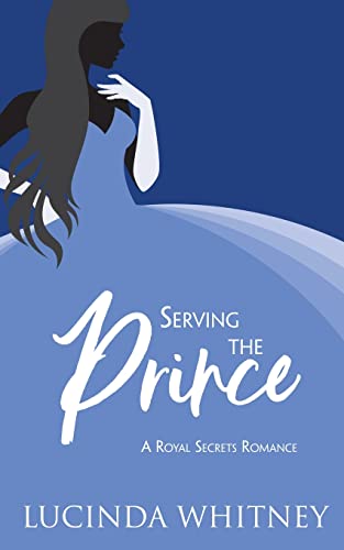 Serving The Prince (Royal Secrets)