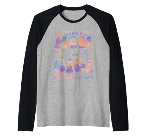 Tie Dye I Have Two Titles Mom and Gigi Funny Mother Day Raglan Baseball Tee