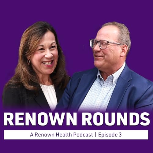『Ep. 3 | Renown Rounds: What It Means to be a Not-For-Profit Health System』のカバーアート