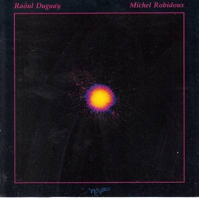 Nova [Audio CD] Raoul Duguay & Michel Robidoux; Michel Robidoux and Raoul Duguay