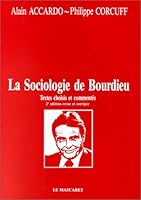 La sociologie de Bourdieu: textes choisis et commentés 2904506241 Book Cover