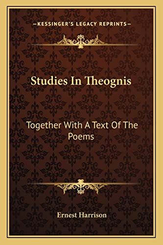 Studies In Theognis: Together With A Text Of The Poems