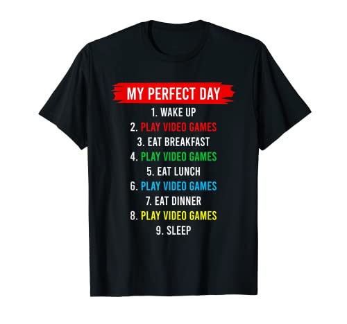 My Perfect Day T-shirt de jeux vidéo amusant pour gamer T-Shirt