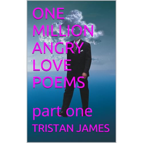 Listen to ONE MILLION ANGRY LOVE POEMS by TRISTAN JAMES episode artwork
