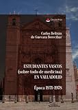  Estudiantes vascos (sobre todo de medicina) en Valladolid. Época 1971-1978
