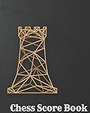 Chess Score Book: Record Your Games, Log Wins Moves & Strategy