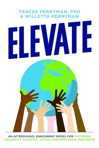 ELEVATE: An Afterschool Enrichment Model for Fostering Children's Academic, Social, and Emotional Resilience