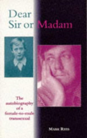 Dear Sir or Madam: The Autobiography of a Female-To-Male Transsexual