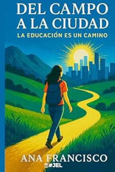 Del campo a la ciudad: La educación es un camino