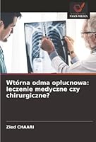 Wtórna odma oplucnowa: leczenie medyczne czy chirurgiczne? (Polish Edition) 6209304729 Book Cover
