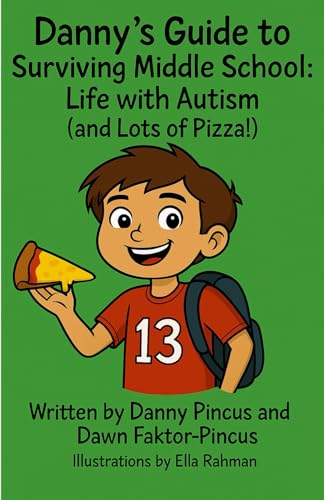 Danny’s Guide to Surviving Middle School: Life with Autism (and Lots of Pizza!)