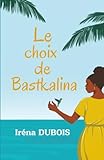  Le choix de Bastkalina