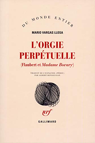 L'orgie perpétuelle: Flaubert et «Madame Bovary»