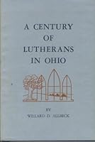 A Century of Lutherans in Ohio B0006BNV1S Book Cover