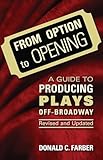 From Option to Opening : aguide to Producing Plays Off Broadway - Revised and Updated (Limelight)