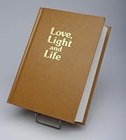 Love, Light and Life 0986492507 Book Cover