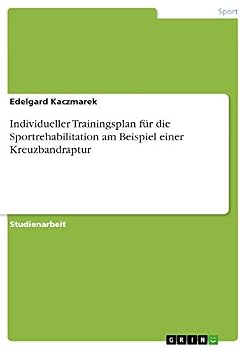 Paperback Individueller Trainingsplan für die Sportrehabilitation am Beispiel einer Kreuzbandraptur [German] Book