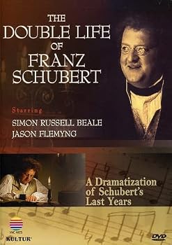 The Double Life of Franz Schubert - A Dramatization of Schubert's Last Years