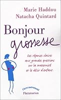 Bonjour grossesse: Des rÃ ponses claires aux grandes questions sur la maternitÃ et le dÃ sir d'enfant 2082009270 Book Cover