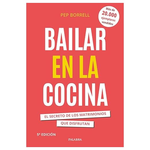 Bailar en la cocina. El secreto de los matrimonios que disfrutan (Educación y familia)