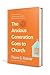 The Anxious Generation Goes to Church: What the Research Says about What Younger Generations Need (and Want) from Your Church (Church Answers Resources)