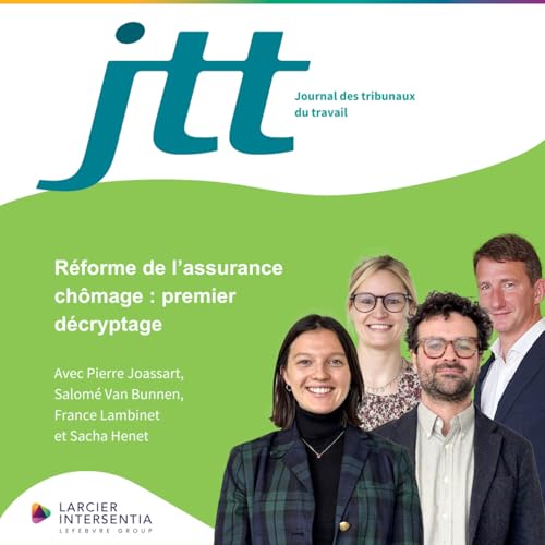 JTT - &Eacute;pisode 06 &ndash; R&eacute;forme de l&rsquo;assurance ch&ocirc;mage : premier d&eacute;cryptage