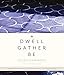 Dwell, Gather, Be: Design for Moments