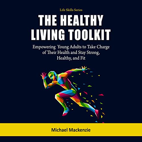 The Healthy Living Toolkit by Michael Mackenzie episode artwork