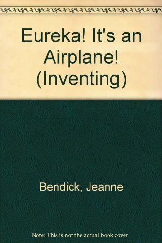 Eureka! It'S An Airplane (Pb) (Inventing) 0590484648 Book Cover