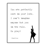You Are Perfectly Cast In Your Life - Lin-Manuel Miranda Quote - Inspirational Wall Décor - Gift for Musical Fun - Unframed Print (8'x10')