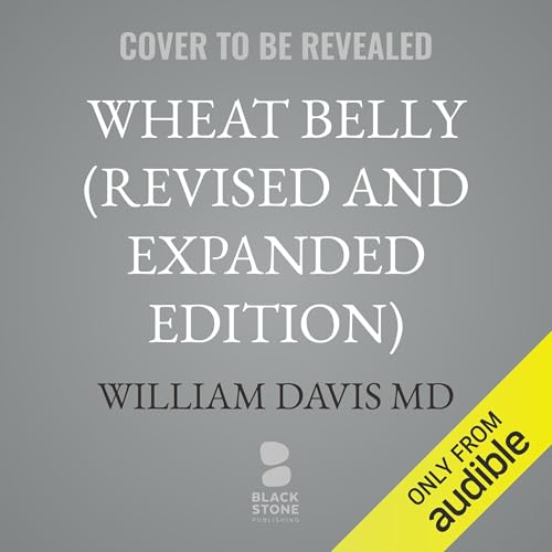 Wheat Belly (Revised and Expanded Edition) Audiolibro Por William Davis MD arte de portada