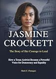 JASMINE CROCKETT :The Story of Her Courage to Lead: How a Texas Activist Became a Powerful Voice for Democracy and Equality (FIRSTS AND FEARLESS: STORIES OF COURAGE, CHANGE, AND LEADERSHIP)