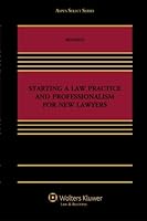 Starting a Law Practice and Professionalism for New Lawyers 1454839066 Book Cover