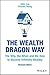 The Wealth Dragon Way: The Why, the When and the How to Become Infinitely Wealthy
