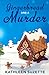 Gingerbread and a Murder: A Rainey Daye Cozy Mystery, book 8