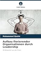 Aufbau florierender Organisationen durch Leadership: Mit Beispielen aus der Praxis (German Edition) 6208770688 Book Cover