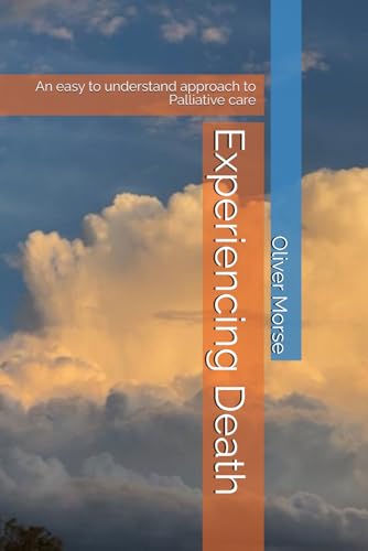 Experiencing Death: An easy to understand approach to Palliative care