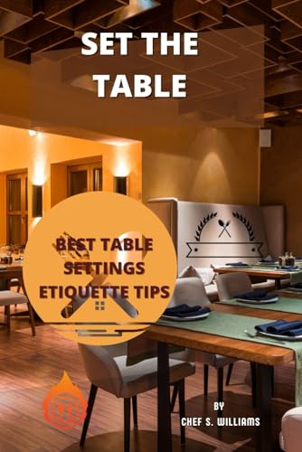 SET THE TABLE: BEST TABLE SETTINGS ETIQUETTE TIPS