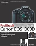 canon eos 1000fn  Profibuch Canon EOS 1000D: Kameratechnik, RAW-Konvertierung, Fotoschule