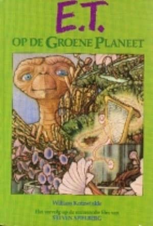 E.T. op de Groene Planeet: de roman van William Kotzwinkle