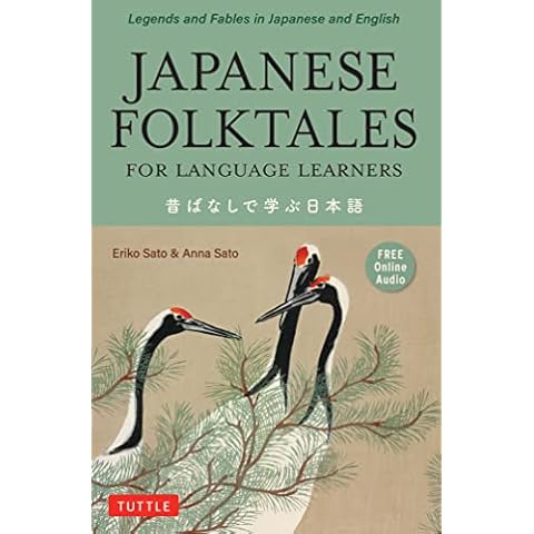 Japanese Folktales for Language Learners: Bilingual Legends and Fables in Japanese and English (Free online Audio Recording) (Stories for Language Learners) Cover