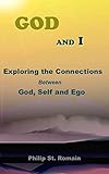 God and I: Exploring the Connections Between God, Self and Ego
