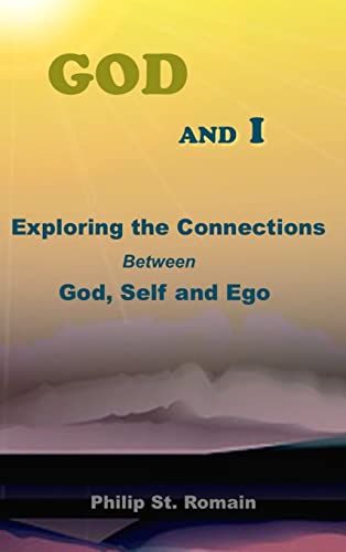 God and I: Exploring the Connections Between God, Self and Ego