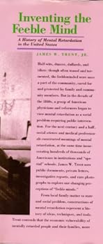 Hardcover Inventing the Feeble Mind: A History of Mental Retardation in the United States (Volume 6) (Medicine and Society) Book