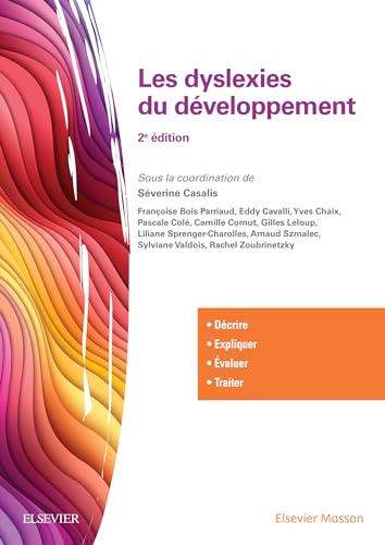 Les dyslexies du développement: Décrire, évaluer, expliquer, trai...