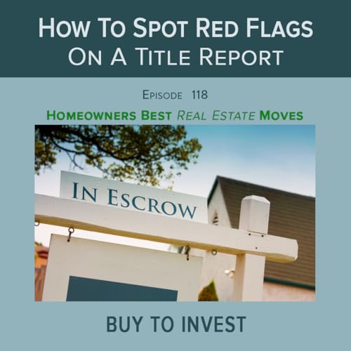 Ep 118 - How To Spot Red Flags On A Title Report Podcast Por  arte de portada
