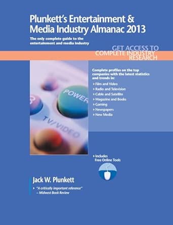 Plunkett's Entertainment & Media Industry Almanac 2013: Entertainment & Media Industry Market Research, Statistics, Trends & Leading Companies book cover
