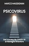  Psicovirus. Dal trauma da COVID-19 al Risveglio interiore