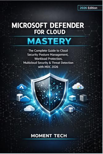 Microsoft Defender for Cloud Mastery: The Complete Guide to Cloud...